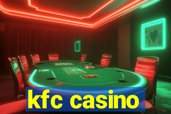 kfc casino